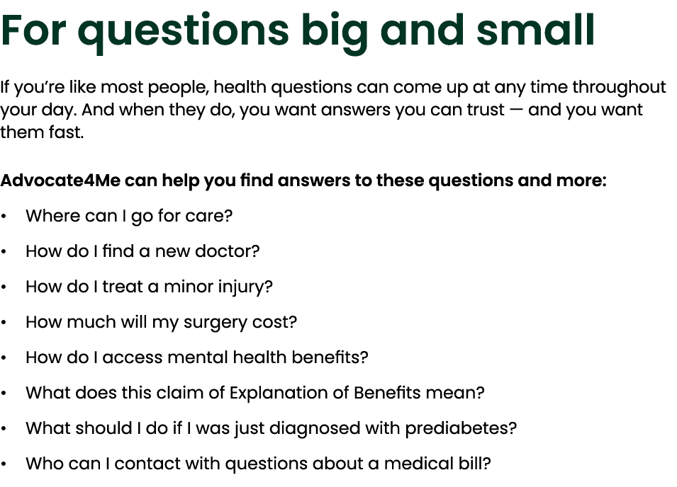 For questions big and small If you’re like most people, health questions can come up at any time throughout your day....