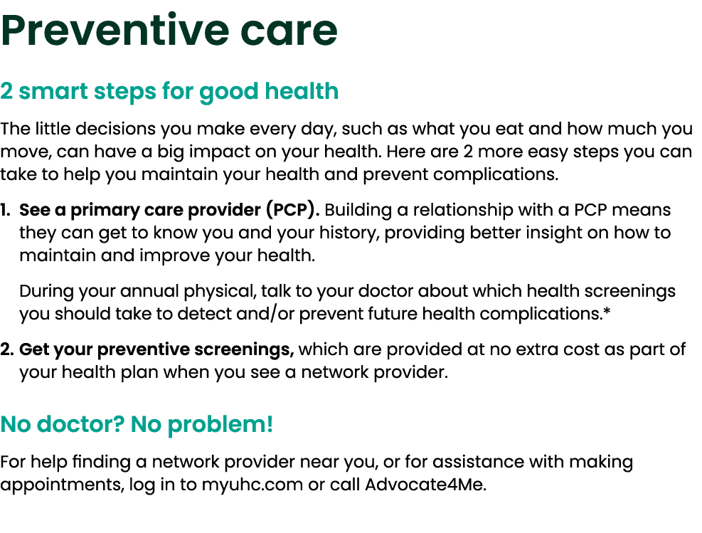 Preventive care 2 smart steps for good health The little decisions you make every day, such as what you eat and how m...