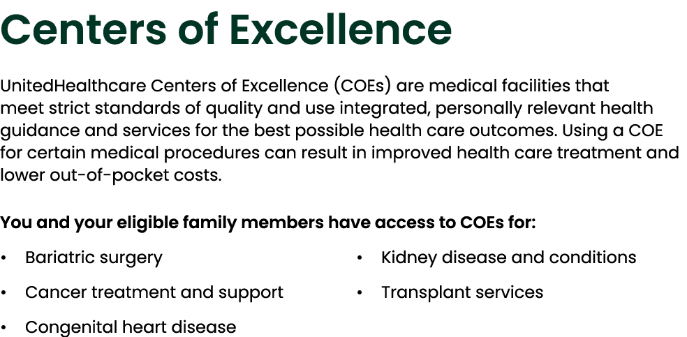 Centers of Excellence UnitedHealthcare Centers of Excellence (COEs) are medical facilities that meet strict standards...