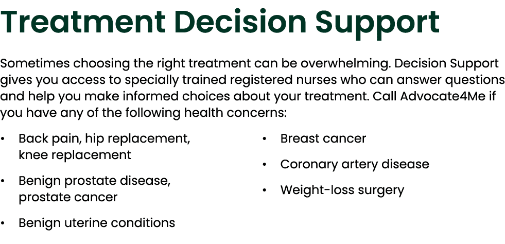 Treatment Decision Support Sometimes choosing the right treatment can be overwhelming. Decision Support gives you acc...