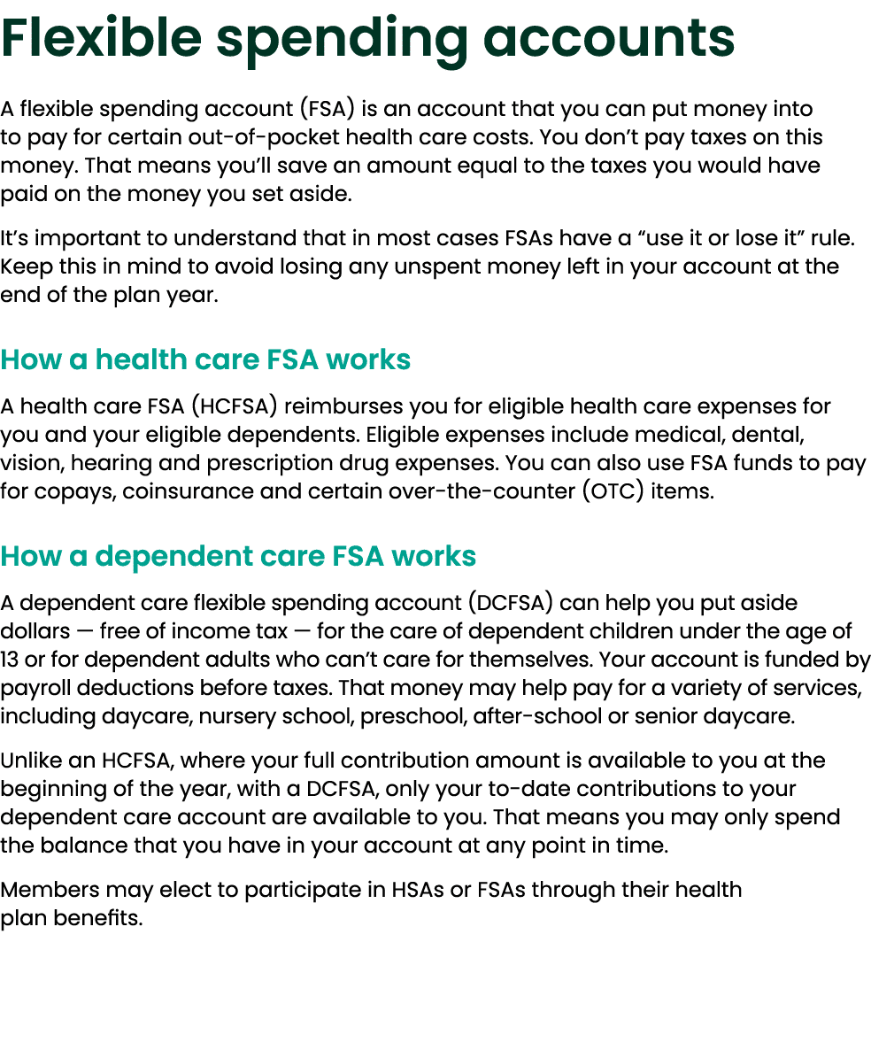 Flexible spending accounts A flexible spending account (FSA) is an account that you can put money into to pay for cer...