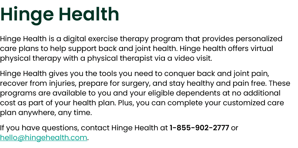 Hinge Health Hinge Health is a digital exercise therapy program that provides personalized care plans to help support...