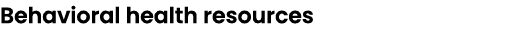 Behavioral health resources 