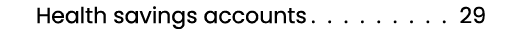  Health savings accounts 29 